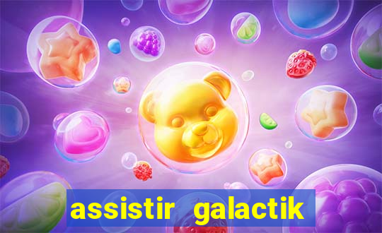 assistir galactik football dublado